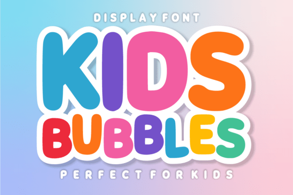 Why Kids Bubbles Is Your Next Go-To Display Font